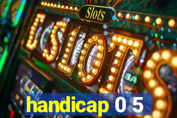 handicap 0 5